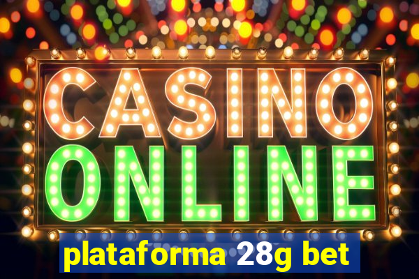 plataforma 28g bet